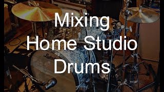 Mixing Home Studio Drums - Warren Huart: Produce Like A Pro