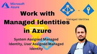 What is a managed identity in Azure | How to create a managed identity | System vs User Assigned