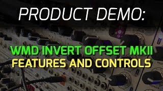 Video thumbnail for WMD Invert Offset MKII - Features and Controls by WMDevices