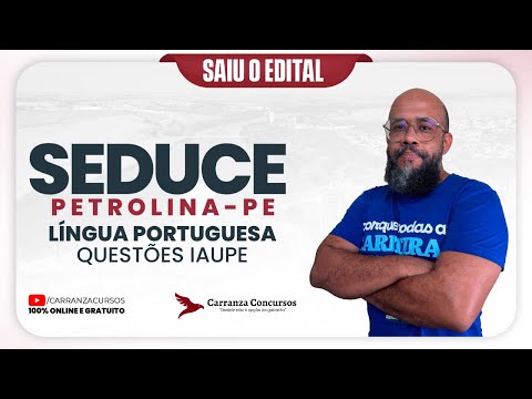 Concurso Petrolina-PE 2025: Questões IAUPE de Língua Portuguesa Comentadas ao Vivo!