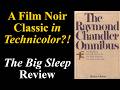 A Film Noir Classic in Technicolor?! Reviewing "The Big Sleep"