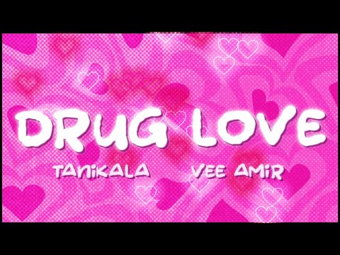 DRUG LOVE - Tanikala x Vee Amir ( Official Lyric Video )