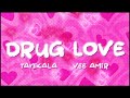 DRUG LOVE Tanikala X Vee Amir Official Lyric Video