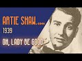 Artie Shaw - Oh, Lady Be Good - Artie Shaw Artie Shaw - Oh, Lady Be Good