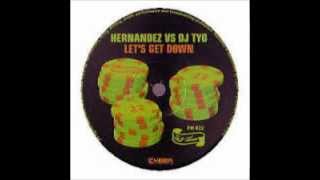 Hernandez vs Tyo - Let Get Down (A Dub Deluxe Remix)