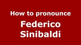 How to pronounce Federico Sinibaldi