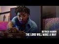 The Lord Will Make A Way