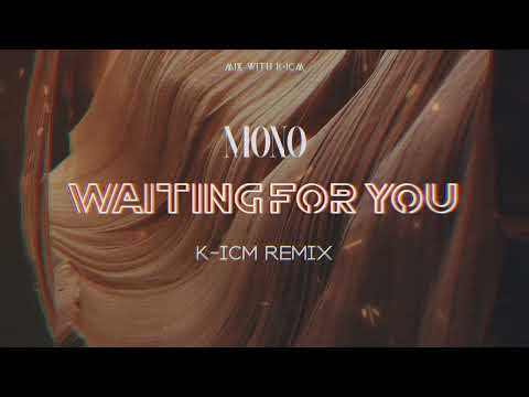 Mix With K-ICM | Waiting For You - MONO | K-ICM Remix
