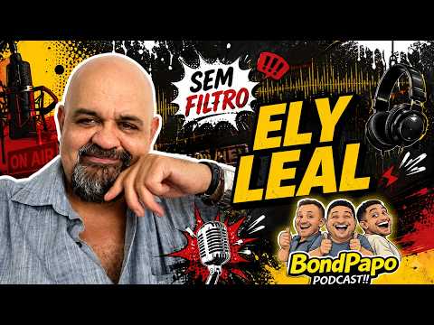 Ely Leal no Podcast BondPapo