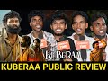 Kuberaa Public Review Kuberaa Movie Review Dhanush Fans Review Kuberaa Review Kubera