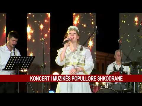 KONCERT I MUZIKËS POPULLORE SHKODRANE