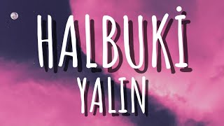 Yalın - Halbuki (Lyrics / Sözleri)