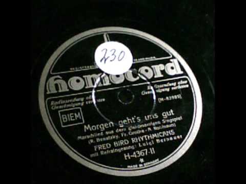 MORGEN GEHTS UNS GUT. FRED BIRD RHYTHMICANS. BERLIN 1930