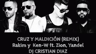 Cruz y Maldición (Remix) Rakim y Ken-W ft. Zion, Yandel.