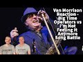 Van Morrison Reaction - Big Time Operators vs I'm Not Feeling It Anymore - Song Battle!