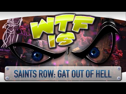► WTF Is... - Saints Row: Gat Out of Hell ? video thumbnail