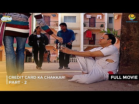 Credit Cards Ka Chakkar! | FULL MOVIE | Part 2 | Taarak Mehta Ka Ooltah Chashmah