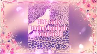 Download lagu BBB Girls - Ingin Menikah || Hujan datang || Di siang terangPertanda baik || Atau malah sebaliknya mp3