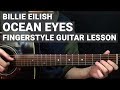 Billie Eilish Ocean Eyes Fingerstyle Guitar Lesson Tutorial How To Play