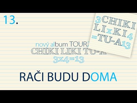 13. Chiki Liki Tu-a - Rači budu doma | 3x4=13