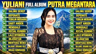 Download lagu FULL ALBUM YULIANI PUTRA MEGANTARA || LAGU SASAK PALING DICARI SEPANJANG MASA || SALING SEREP mp3