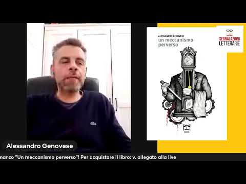 A Segnalazioni Letterarie Alessandro Genovese e il suo romanzo "Un meccanismo perverso"!