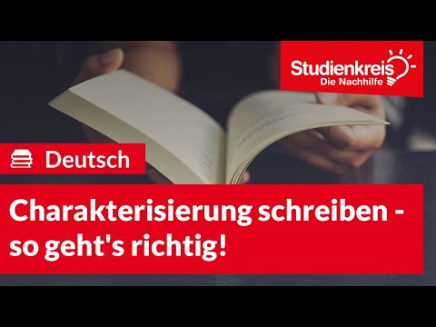Eine Charakterisierung schreiben - so geht's richtig! | Deutsch verstehen mit dem Studienkreis