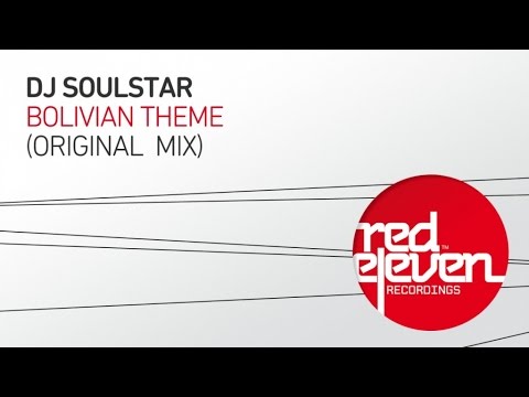 DJ Soulstar - Bolivian Theme (Original Mix)