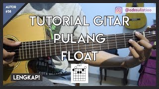 Tutorial Gitar ( PULANG - FLOAT ) Mudah Dicerna dan Dipahami