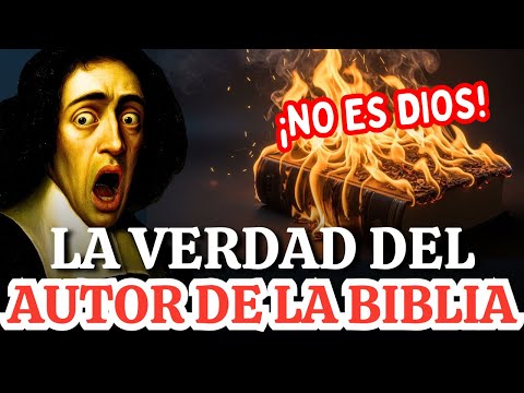 SPINOZA DISCOVERED: THIS IS THE TRUE AUTHOR OF THE BIBLE (AND HE IS NOT GOD)