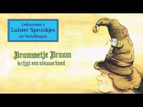 Brammetje Braam krijgt een nieuwe hoed - Lekturama Luister Sprookjes