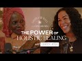The Power of Holistic Healing with Queen Afua