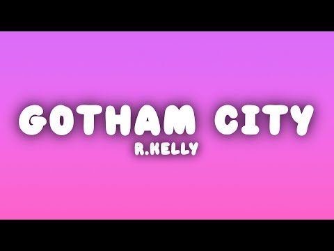 R.Kelly - Gotham City (Lyrics)