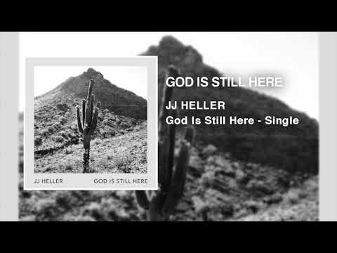 JJ Heller - God Is Still Here (Official Audio Video)