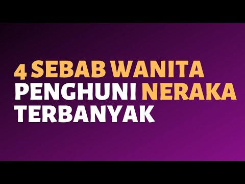 4 Sebab Wanita Menjadi Penghuni Neraka Terbanyak