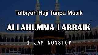 Download lagu Talbiyah Haji - Allahumma Labbaik [ Tanpa Musik ] 1 Jam Nonstop mp3