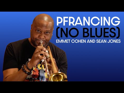 "Pfrancing (No Blues)" w/ Emmet Cohen & Sean Jones