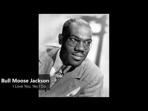 Bull Moose Jackson - I Love You, Yes I Do (1948)