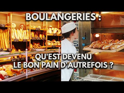 QU'EST DEVENU LE BON PAIN D'AUTREFOIS DE BOULANGERIE ?