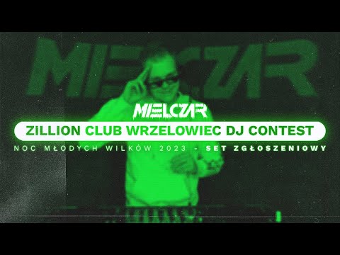 𝗠𝗜𝗘𝗟𝗖𝗭𝗔𝗥 @ 𝗭𝗜𝗟𝗜𝗢𝗡 𝗗𝗝 𝗖𝗢𝗡𝗧𝗘𝗦𝗧 – NOC MŁODYCH WILKÓW 𝟮𝟬𝟮𝟯