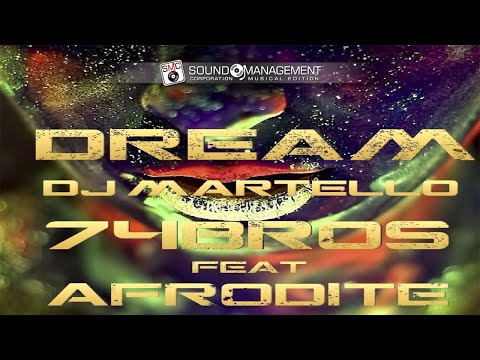 74 BROS vs DJ MARTELLO feat AFRODITE - Dream