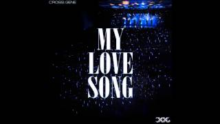 Cross Gene - My Love Song  (japanese ver. )