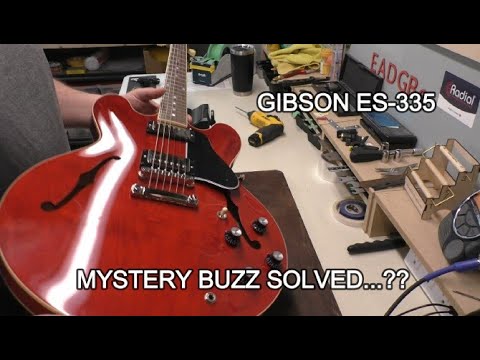 FOLLOW-UP -  Mystery Buzzing on a Gibson ES-335 Guitar... Solved??