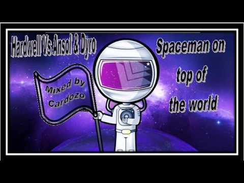 Hardwell vs Ansol & Dyro "Spaceman on top of the world" (Cardozo mashup)