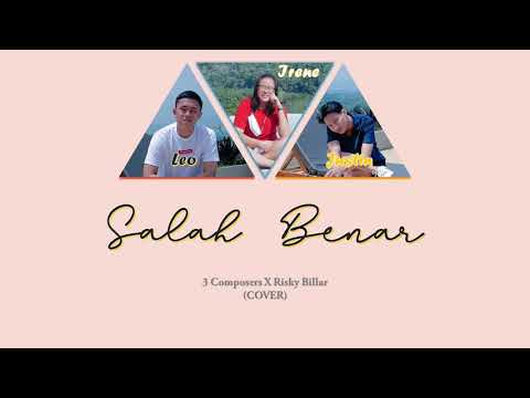 Salah Benar - 3 Composers X Risky Billar ( Cover )