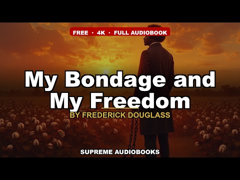My Bondage and My Freedom by Frederick Douglass — free full audiobook