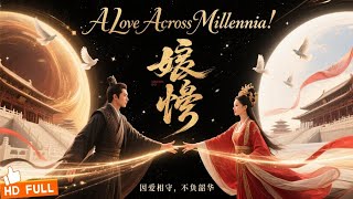 HD Full Series:☝🏻 I Married an Ancient Empress Through a Magic Treasure Box!—Epic Love Across Time!