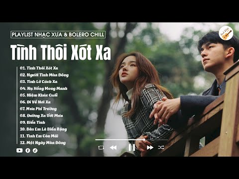 Tình Thôi Xót Xa, Tình Lỡ Cách Xa (Lofi ver) - Từ khi quen anh em đã biết bối rối. Nhạc Xưa Lofi