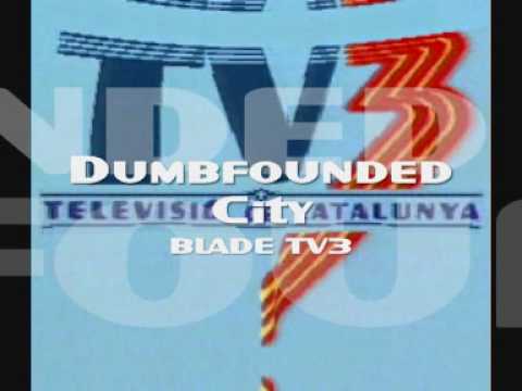 DUMBFOUNDED CITY    BLADE tv3