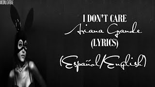 Ariana Grande - I Don&#39;t Care (Lyrics English) (Subtitulado/Traducido al Español)